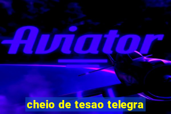 cheio de tesao telegra